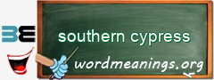 WordMeaning blackboard for southern cypress